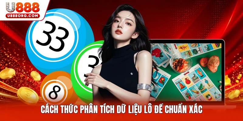 Cách thức phân tích dữ liệu lô đề chuẩn xác