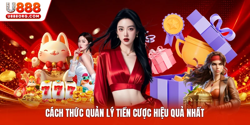 Cách thức quản lý tiền cược hiệu quả nhất