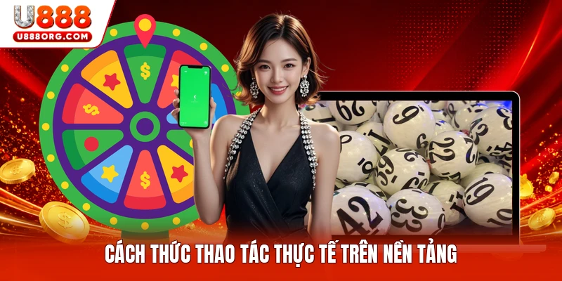 Cách thức thao tác thực tế trên nền tảng