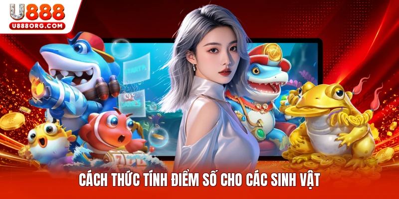 Cách thức tính điểm số cho các sinh vật