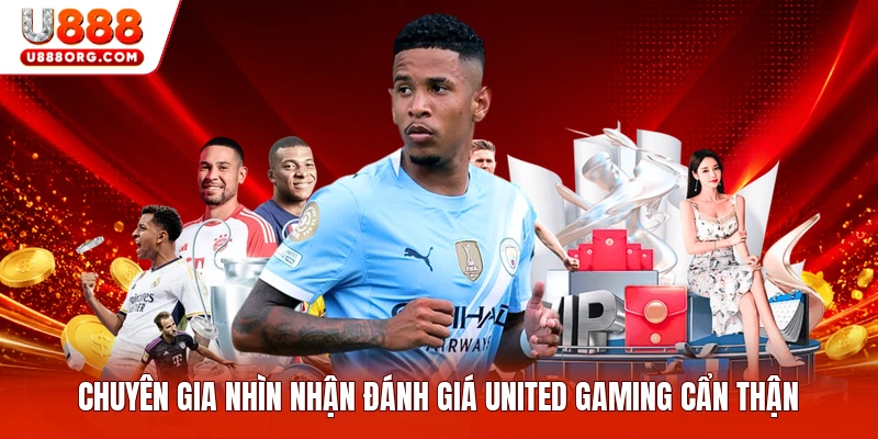 Chuyên gia nhìn nhận đánh giá United Gaming cẩn thận