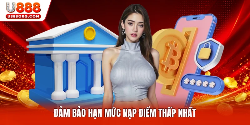 Đảm bảo hạn mức nạp điểm thấp nhất