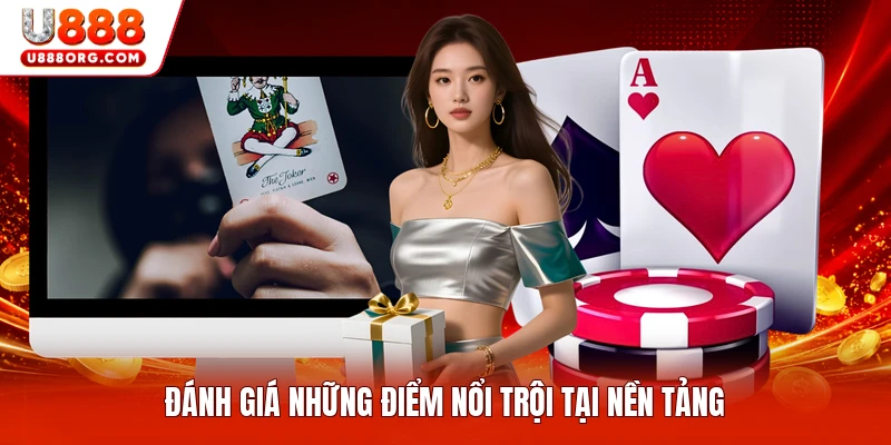 Đánh giá những điểm nổi trội tại nền tảng