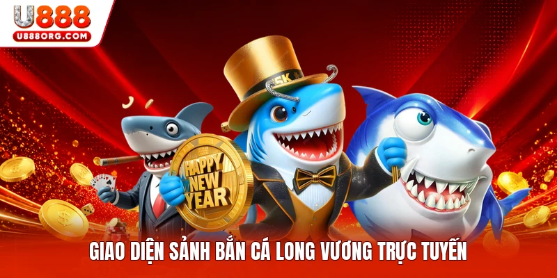 Giao diện sảnh bắn cá long vương trực tuyến