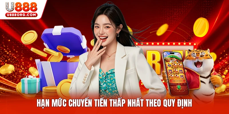 Hạn mức chuyển tiền thấp nhất theo quy định