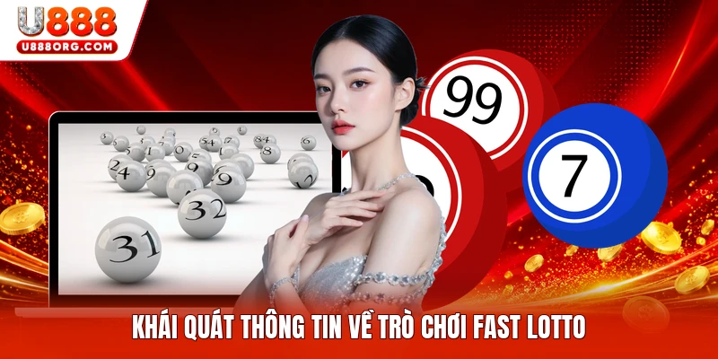 Khái quát thông tin về trò chơi Fast Lotto