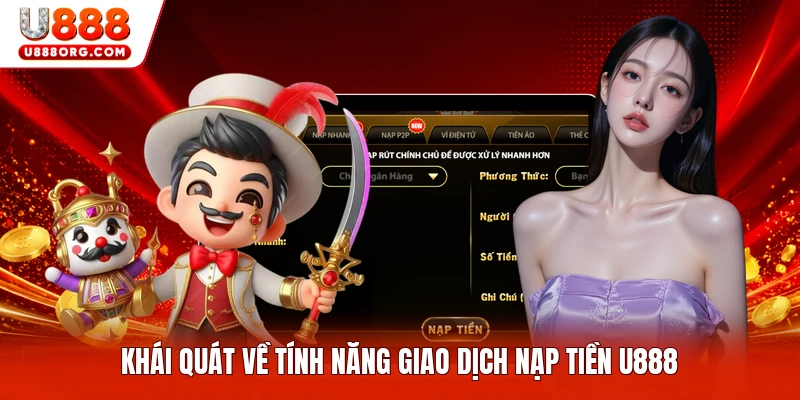 Khái quát về tính năng giao dịch nạp tiền U888