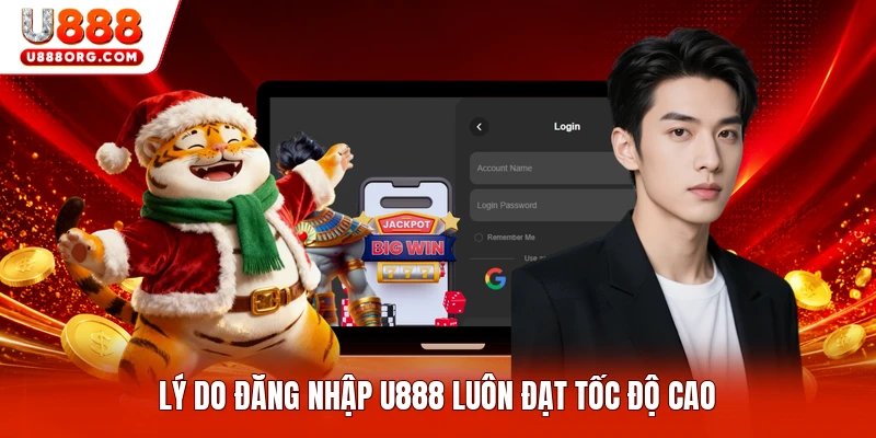 Lý do đăng nhập U888 luôn đạt tốc độ cao