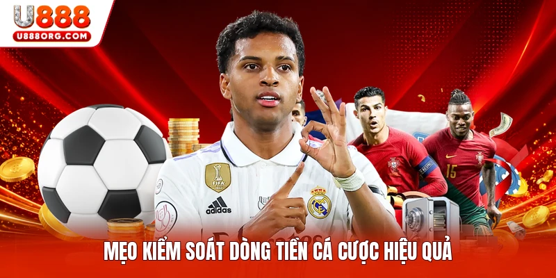 Mẹo kiểm soát dòng tiền cá cược hiệu quả