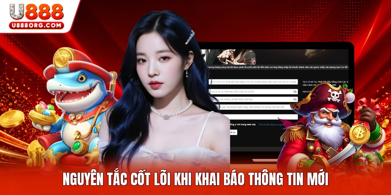 Nguyên tắc cốt lõi khi khai báo thông tin mới