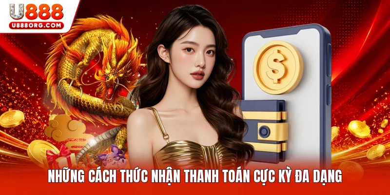 Những cách thức nhận thanh toán cực kỳ đa dạng