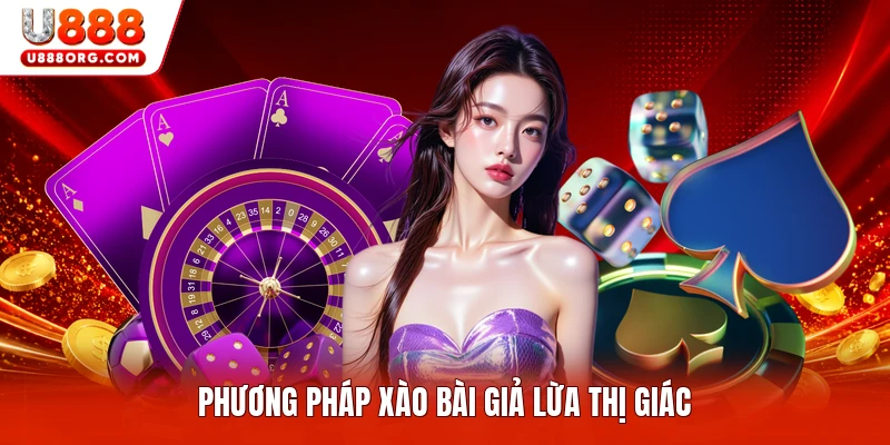 Phương pháp xào bài giả lừa thị giác