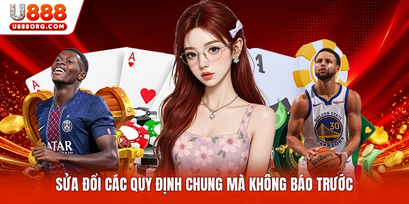 Sửa đổi các quy định chung mà không báo trước