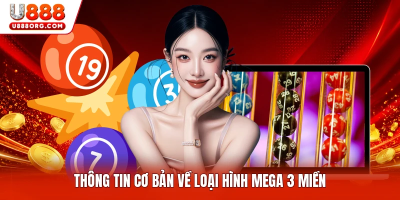 Thông tin cơ bản về loại hình Mega 3 miền
