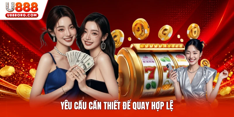 Yêu cầu cần thiết để quay hợp lệ